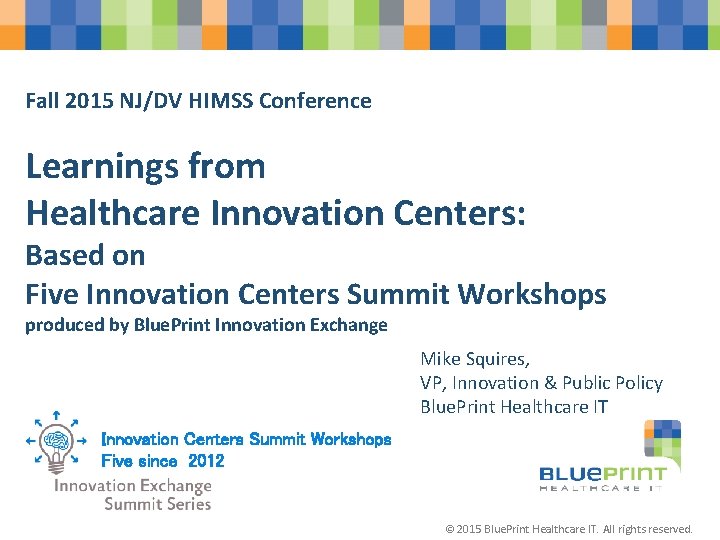 Fall 2015 NJ/DV HIMSS Conference Learnings from Healthcare Innovation Centers: Based on Five Innovation