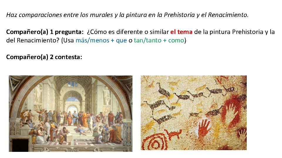 Haz comparaciones entre los murales y la pintura en la Prehistoria y el Renacimiento.