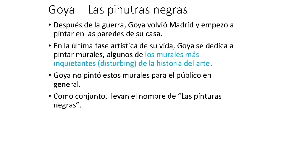 Goya – Las pinutras negras • Después de la guerra, Goya volvió Madrid y