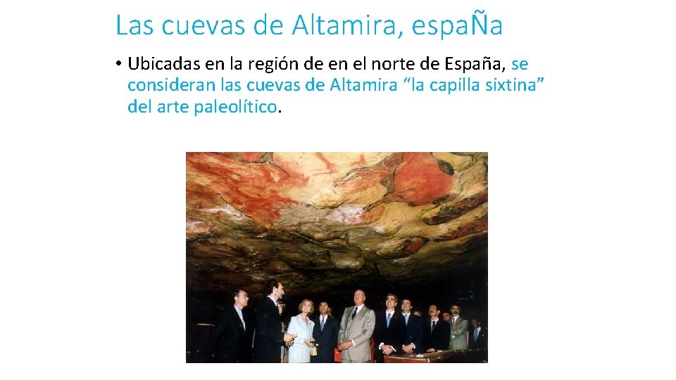 Las cuevas de Altamira, espaÑa • Ubicadas en la región de en el norte