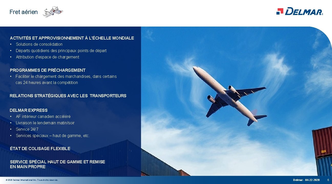 Fret aérien ACTIVITÉS ET APPROVISIONNEMENT À L'ÉCHELLE MONDIALE • Solutions de consolidation • Départs