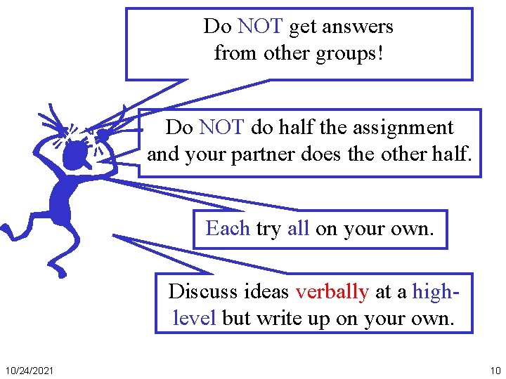 Do NOT get answers from other groups! Do NOT do half the assignment and