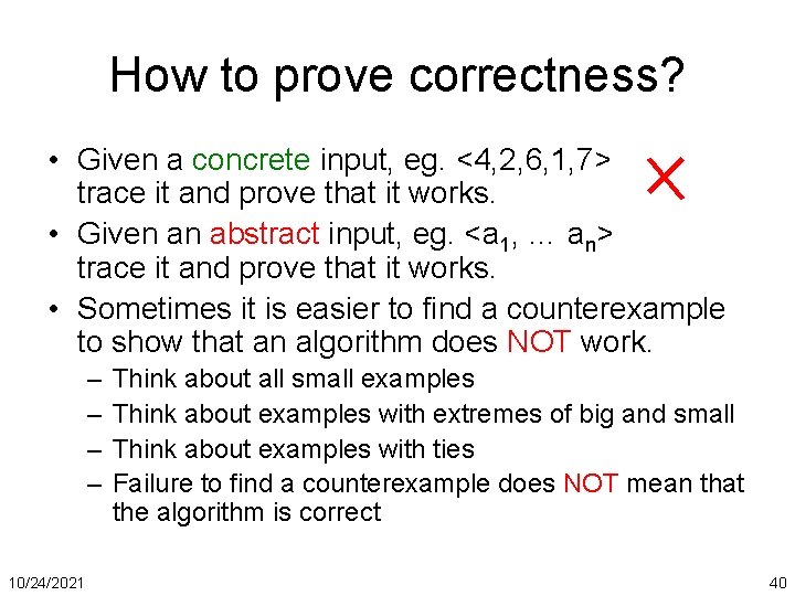 How to prove correctness? • Given a concrete input, eg. <4, 2, 6, 1,