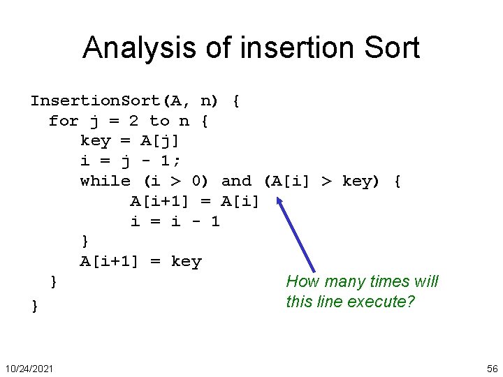Analysis of insertion Sort Insertion. Sort(A, n) { for j = 2 to n