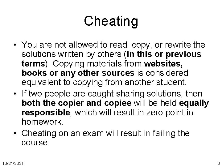 Cheating • You are not allowed to read, copy, or rewrite the solutions written