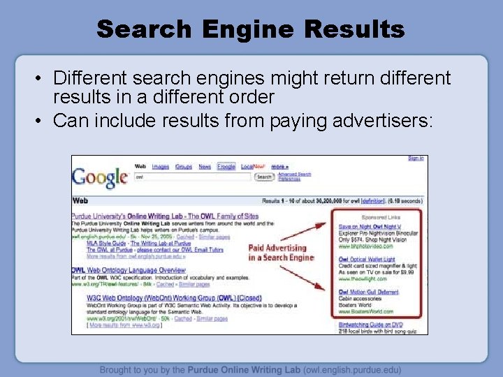 Search Engine Results • Different search engines might return different results in a different