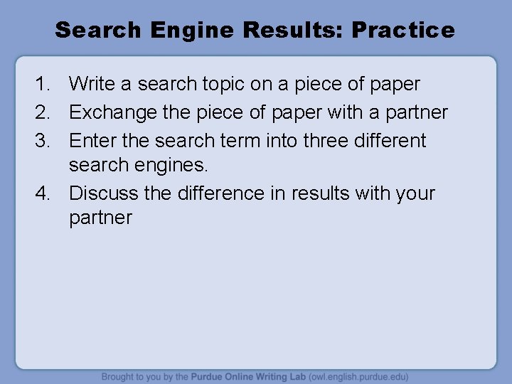 Search Engine Results: Practice 1. Write a search topic on a piece of paper
