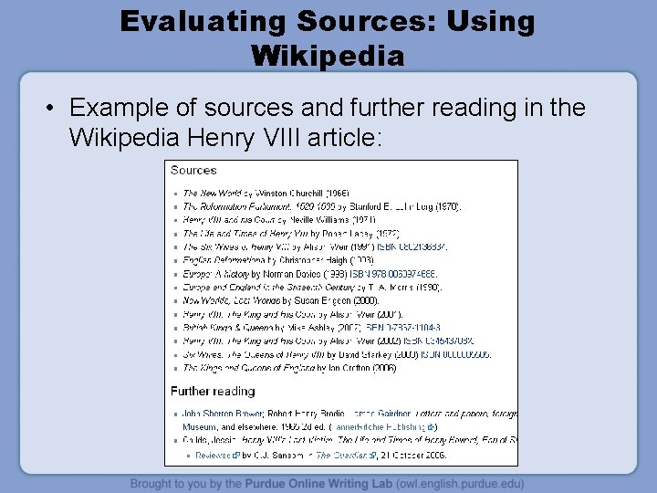 Evaluating Sources: Using Wikipedia • Example of sources and further reading in the Wikipedia