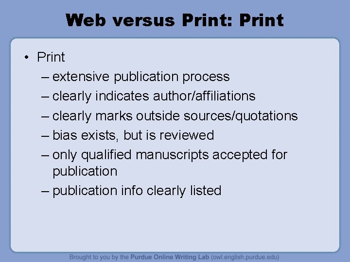 Web versus Print: Print • Print – extensive publication process – clearly indicates author/affiliations