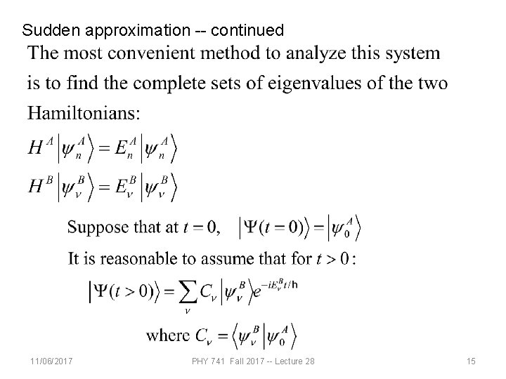 Sudden approximation -- continued 11/06/2017 PHY 741 Fall 2017 -- Lecture 28 15 