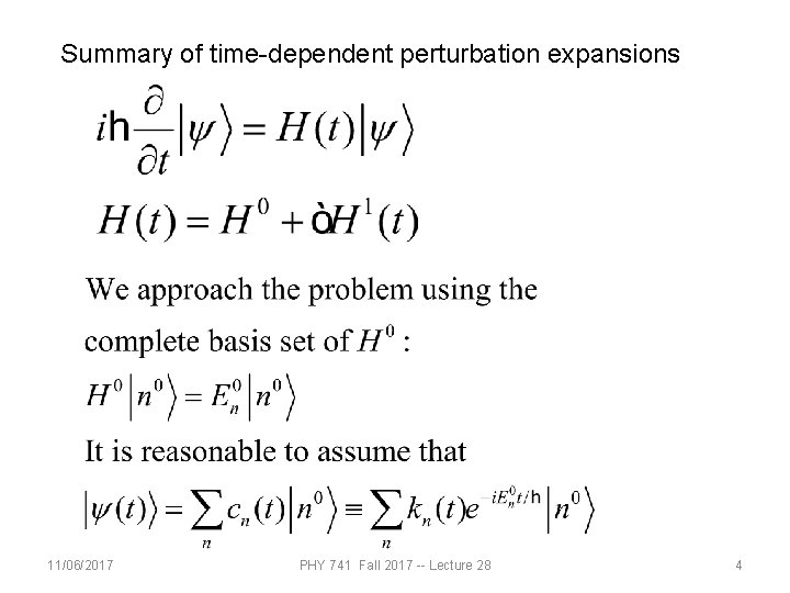 Summary of time-dependent perturbation expansions 11/06/2017 PHY 741 Fall 2017 -- Lecture 28 4