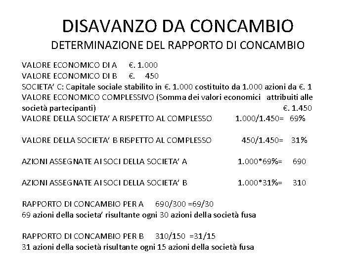 DISAVANZO DA CONCAMBIO DETERMINAZIONE DEL RAPPORTO DI CONCAMBIO VALORE ECONOMICO DI A €. 1.