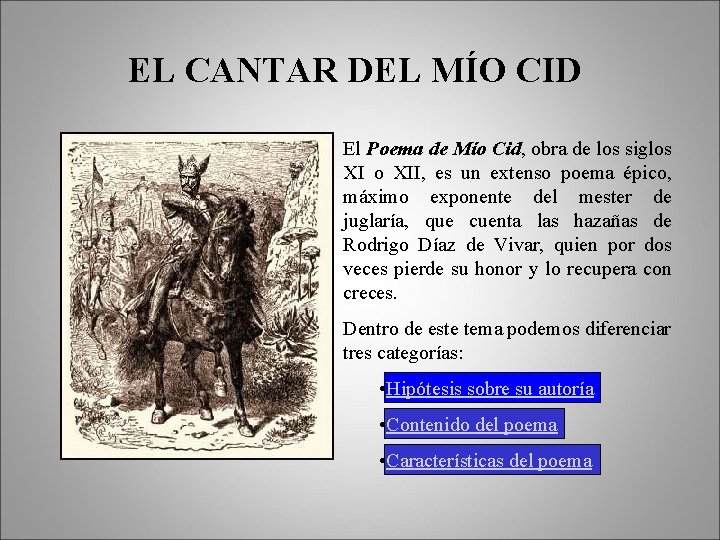 EL CANTAR DEL MÍO CID El Poema de Mío Cid, obra de los siglos