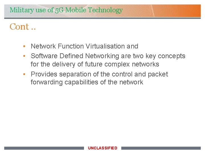 Military use of 5 G Mobile Technology Cont. . • Network Function Virtualisation and