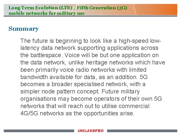 Long Term Evolution (LTE) / Fifth Generation (5 G) mobile networks for military use