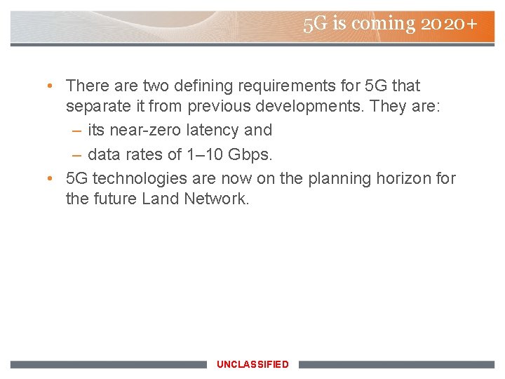 5 G is coming 2020+ • There are two defining requirements for 5 G