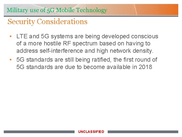 Security Considerations • LTE and 5 G systems are being developed conscious of a
