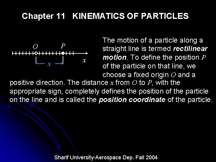 Chapter 11 KINEMATICS OF PARTICLES The motion of