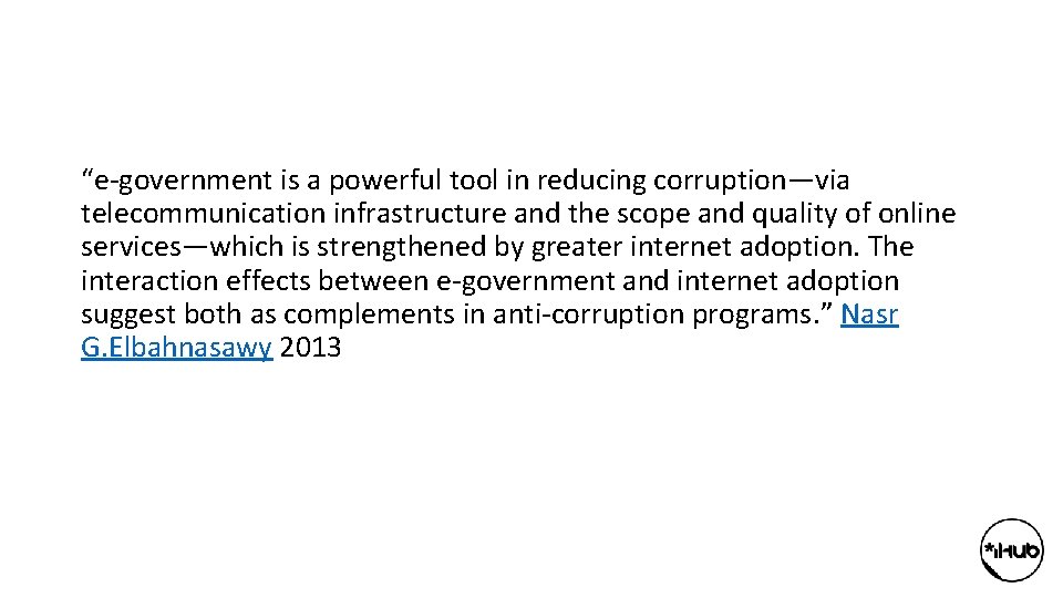 “e-government is a powerful tool in reducing corruption—via telecommunication infrastructure and the scope and