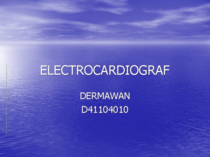 ELECTROCARDIOGRAF DERMAWAN D 41104010 
