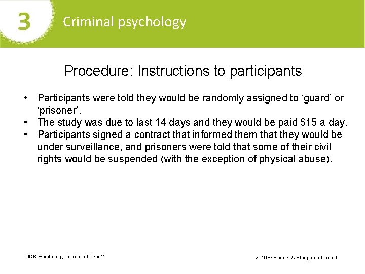 Criminal psychology Procedure: Instructions to participants • Participants were told they would be randomly