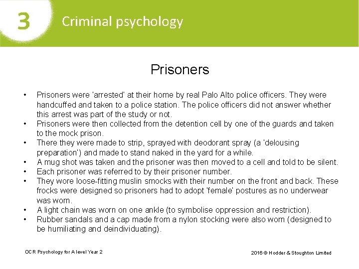 Criminal psychology Prisoners • • Prisoners were ‘arrested’ at their home by real Palo