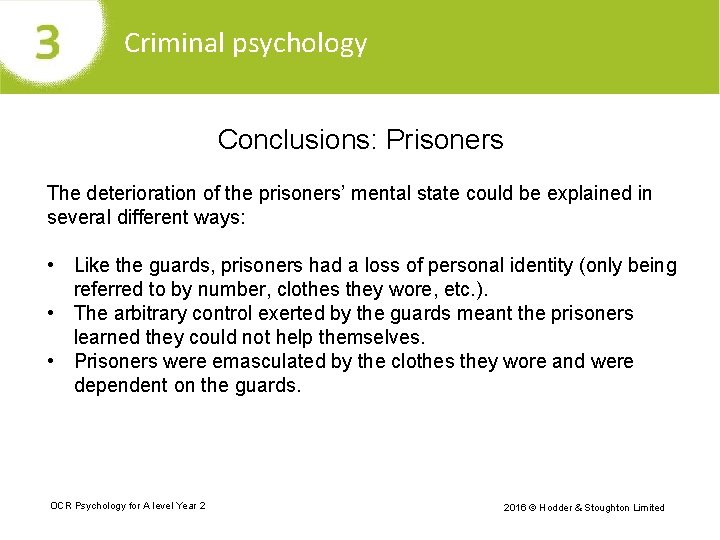 Criminal psychology Conclusions: Prisoners The deterioration of the prisoners’ mental state could be explained