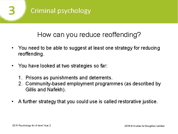 Criminal psychology How can you reduce reoffending? • You need to be able to