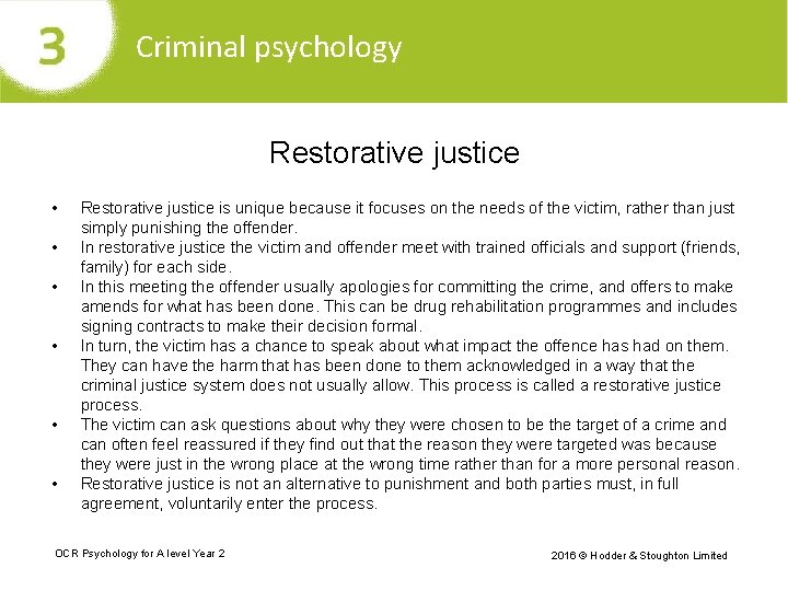 Criminal psychology Restorative justice • • • Restorative justice is unique because it focuses