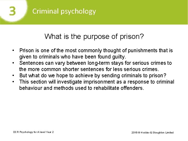 Criminal psychology What is the purpose of prison? • Prison is one of the