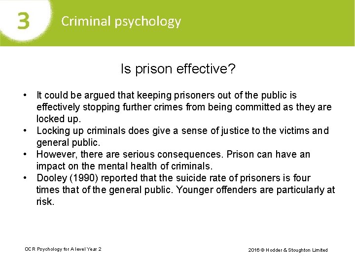 Criminal psychology Is prison effective? • It could be argued that keeping prisoners out