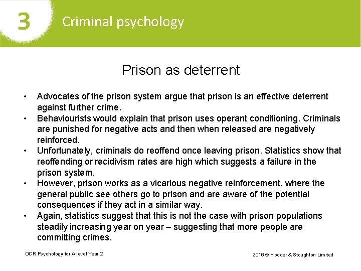 Criminal psychology Prison as deterrent • • • Advocates of the prison system argue