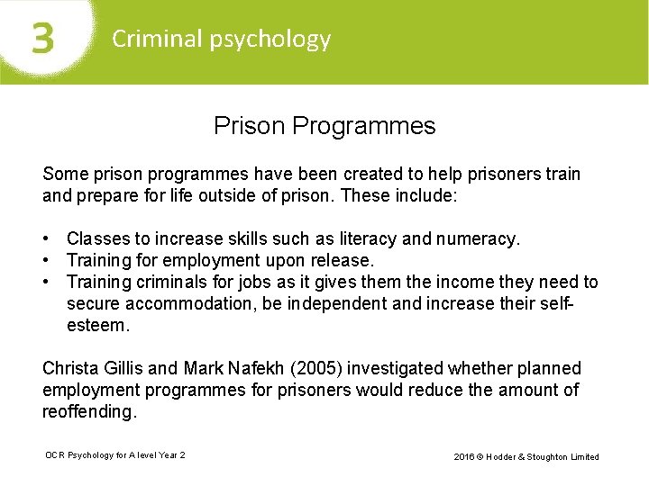 Criminal psychology Prison Programmes Some prison programmes have been created to help prisoners train