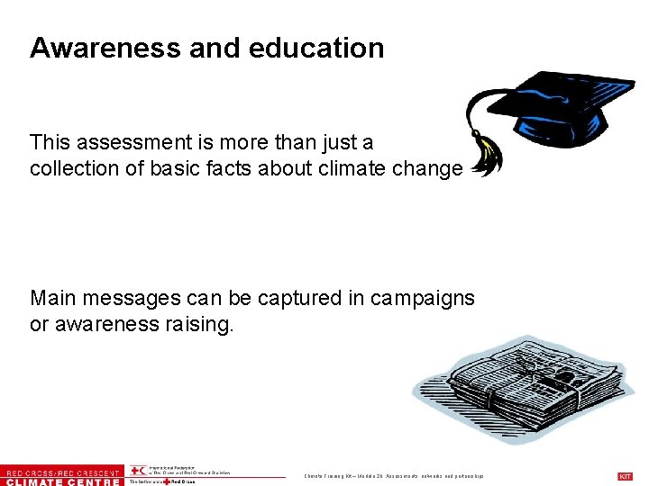 Awareness and education This assessment is more than just a collection of basic facts