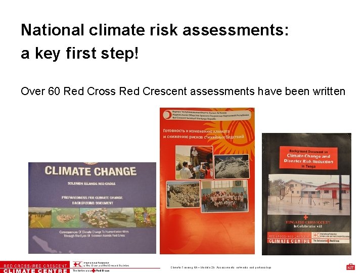 National climate risk assessments: a key first step! Over 60 Red Cross Red Crescent