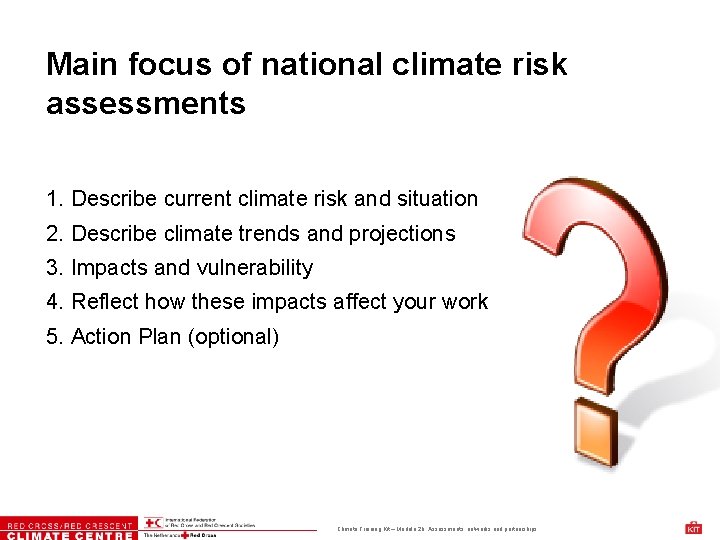 Main focus of national climate risk assessments 1. Describe current climate risk and situation