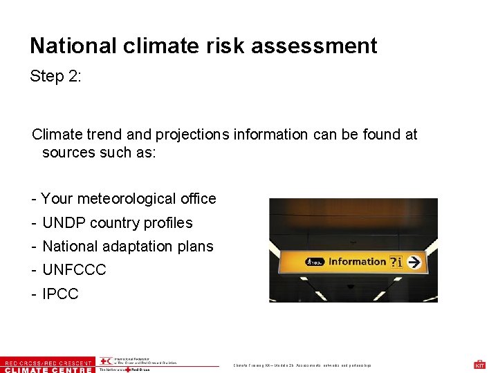 National climate risk assessment Step 2: Climate trend and projections information can be found