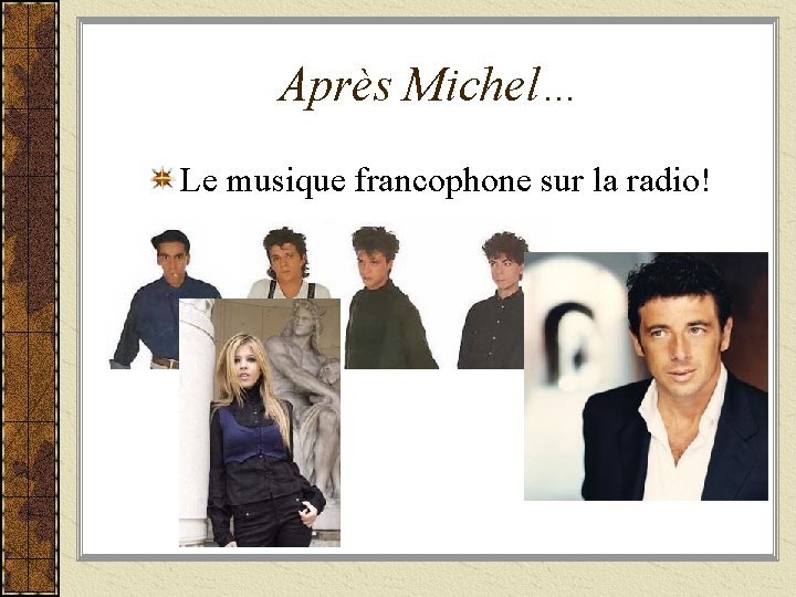 Après Michel… Le musique francophone sur la radio! 