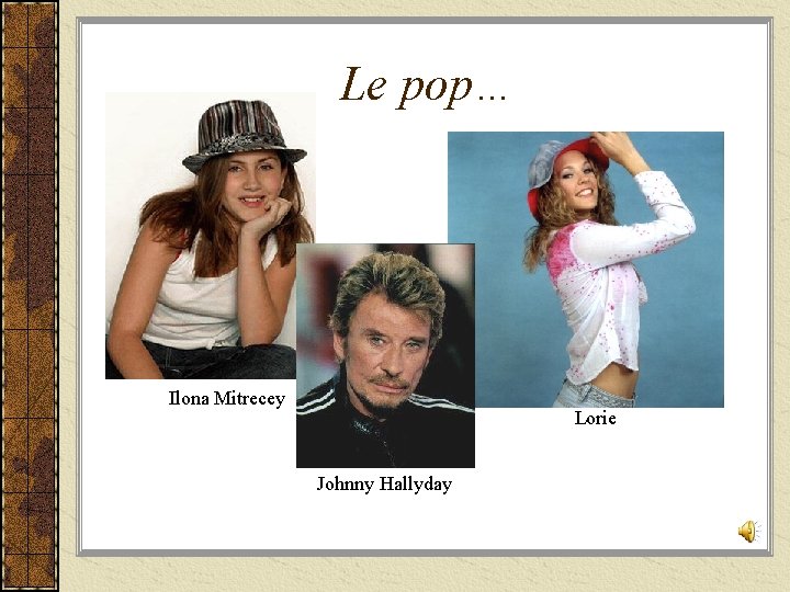 Le pop… Ilona Mitrecey Lorie Johnny Hallyday 