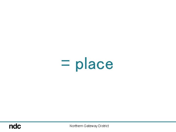 = place Northern Gateway District 