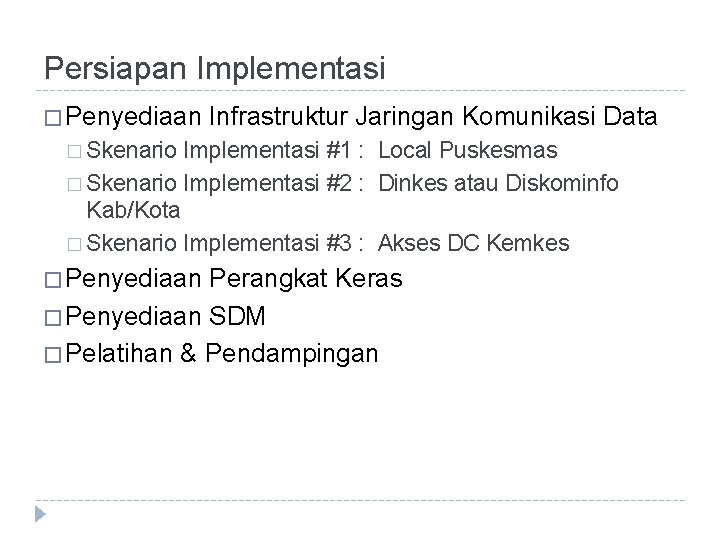 Persiapan Implementasi � Penyediaan Infrastruktur Jaringan Komunikasi Data � Skenario Implementasi #1 : Local