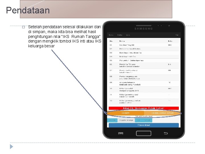 Pendataan � Setelah pendataan selesai dilakukan di simpan, maka kita bisa melihat hasil penghitungan