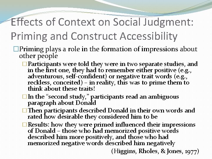 Effects of Context on Social Judgment: Priming and Construct Accessibility �Priming plays a role