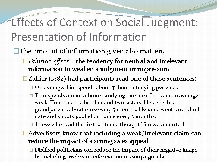 Effects of Context on Social Judgment: Presentation of Information �The amount of information given