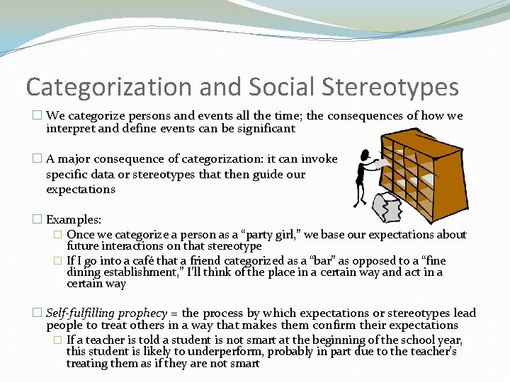 Categorization and Social Stereotypes � We categorize persons and events all the time; the