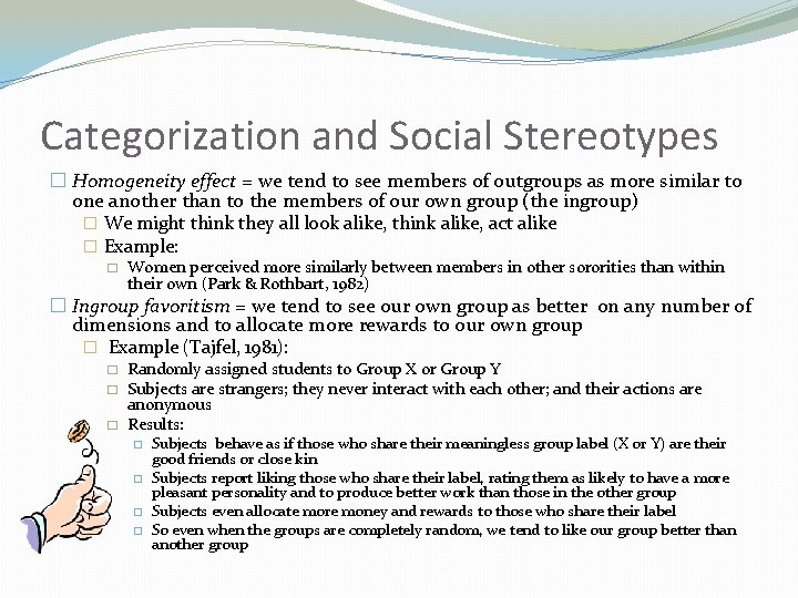 Categorization and Social Stereotypes � Homogeneity effect = we tend to see members of