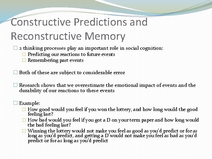Constructive Predictions and Reconstructive Memory � 2 thinking processes play an important role in