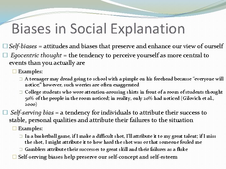 Biases in Social Explanation � Self-biases = attitudes and biases that preserve and enhance