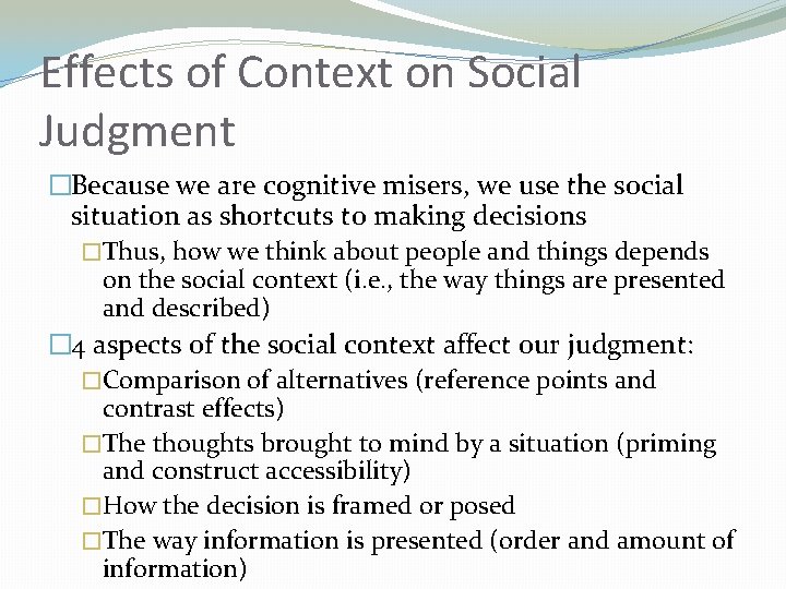 Effects of Context on Social Judgment �Because we are cognitive misers, we use the