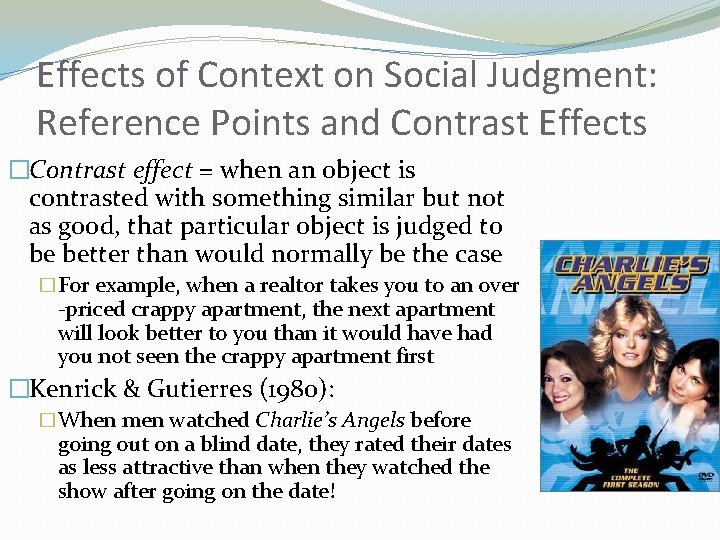 Effects of Context on Social Judgment: Reference Points and Contrast Effects �Contrast effect =